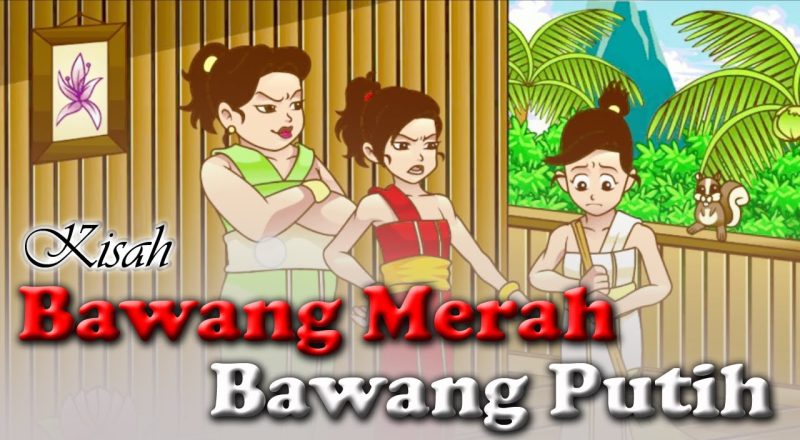 Bawang Merah Bawang Putih Pelajaran Tentang Kebaikan dan Keburukan